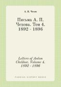 Letters Of Anton Chekhov. Volume 4. 1892 - 1896