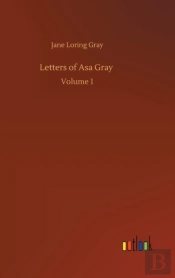 Letters Of Asa Gray