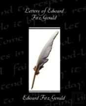 Letters Of Edward Fitzgerald