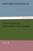 Letters Of Edward Fitzgerald In Two Volumes Vol. Ii