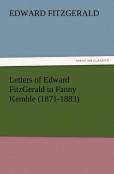 Letters Of Edward Fitzgerald To Fanny Kemble (1871-1883)