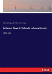 Letters Of Edward Fitzgerald To Fanny Kemble