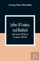 Letters Of Frederic Lord Blachford