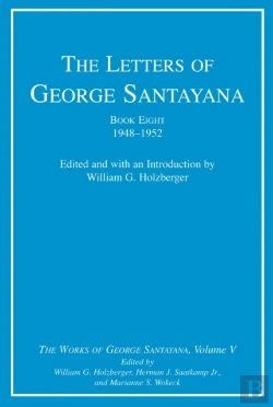 Bertrand.pt - Letters Of George Santayana, Book Eight, 1948-1952