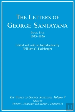 Bertrand.pt - Letters Of George Santayana, Book Five, 1933-1936