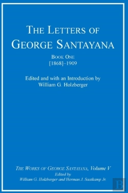 Bertrand.pt - Letters Of George Santayana, Book One [1868]-1909
