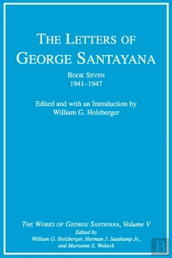 Bertrand.pt - Letters Of George Santayana, Book Seven, 1941-1947