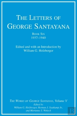Bertrand.pt - Letters Of George Santayana, Book Six, 1937-1940