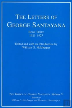 Bertrand.pt - Letters Of George Santayana, Book Three, 1921-1927