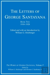 Letters Of George Santayana, Book Two, 1910-1920