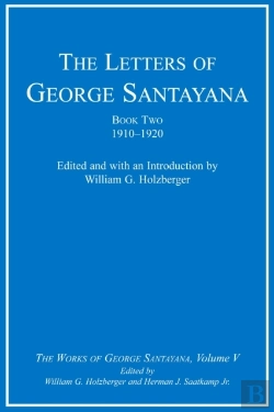 Bertrand.pt - Letters Of George Santayana, Book Two, 1910-1920