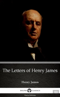 Bertrand.pt - Letters Of Henry James By Henry James (Illustrated)