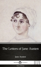 Letters Of Jane Austen By Jane Austen (Illustrated)