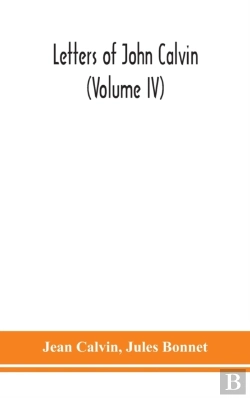 Bertrand.pt - Letters Of John Calvin (Volume Iv)