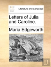 Letters Of Julia And Caroline.