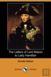 Letters Of Lord Nelson To Lady Hamilton
