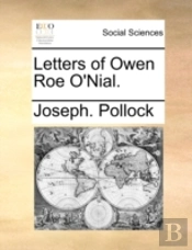 Letters Of Owen Roe O'Nial.