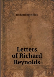 Letters Of Richard Reynolds