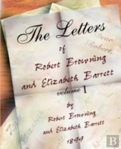 Bertrand.pt - Letters Of Robert Browning And Elizabeth Barret Barrett 1845-1846 Vol I