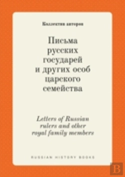 Bertrand.pt - Letters Of Russian Rulers And Other Royal Family Members
