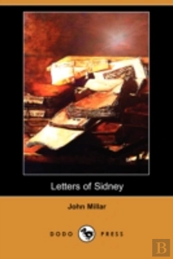Bertrand.pt - Letters Of Sidney, On Inequality Of Property. To Which Is Added, A Treatise Of The Effects Of War On Commercial Prosperity (Dodo Press)