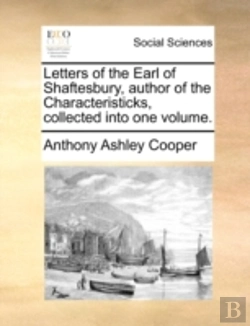 Bertrand.pt - Letters Of The Earl Of Shaftesbury, Author Of The Characteristicks, Collected Into One Volume.