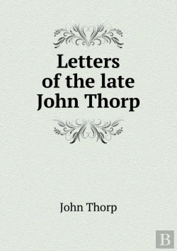 Bertrand.pt - Letters Of The Late John Thorp
