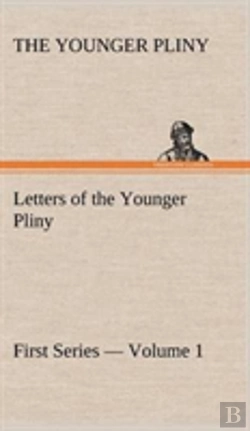 Bertrand.pt - Letters Of The Younger Pliny, First Series - Volume 1