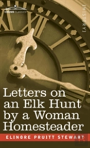 Letters On An Elk Hunt By A Woman Homesteader
