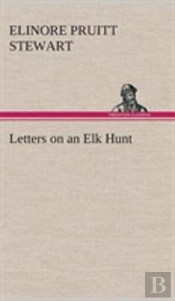 Letters On An Elk Hunt
