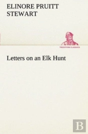Letters On An Elk Hunt