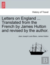 Letters On England ... Translated From The French By James Hutton And Revised By The Author.