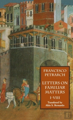 Bertrand.pt - Letters On Familiar Matters (Rerum Familiarium Libri), Vol. 1, Books I-Viii
