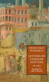 Letters On Familiar Matters (Rerum Familiarium Libri), Vol. 2, Books Ix-Xvi