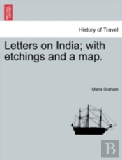 Letters On India; With Etchings And A Ma