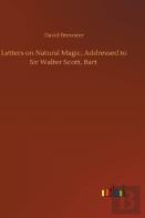 Letters On Natural Magic, Addressed To Sir Walter Scott, Bart