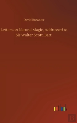 Bertrand.pt - Letters On Natural Magic, Addressed To Sir Walter Scott, Bart
