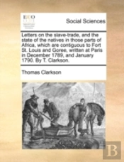 Letters On The Slave-Trade, And The Stat