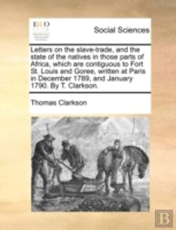 Bertrand.pt - Letters On The Slave-Trade, And The Stat