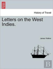 Letters On The West Indies.