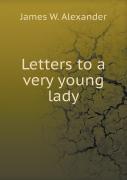 Letters To A Very Young Lady