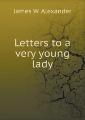 Letters To A Very Young Lady