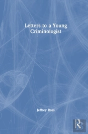 Letters To A Young Criminologist