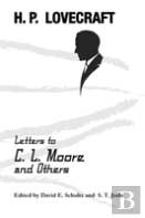 Letters To C. L. Moore And Others
