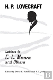 Letters To C. L. Moore And Others