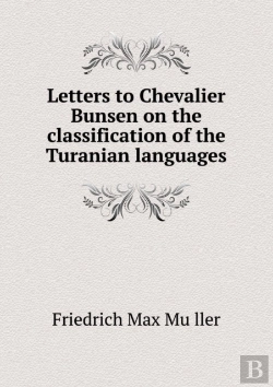 Bertrand.pt - Letters To Chevalier Bunsen On The Classification Of The Turanian Languages