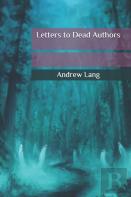 Letters To Dead Authors