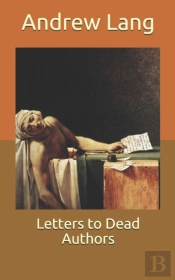 Letters To Dead Authors