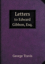 Letters To Edward Gibbon, Esq.
