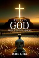 Letters To God From A Former Atheist